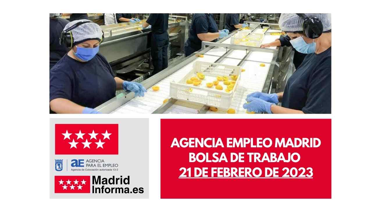 Agencia Empleo Madrid 21 febrero 2023