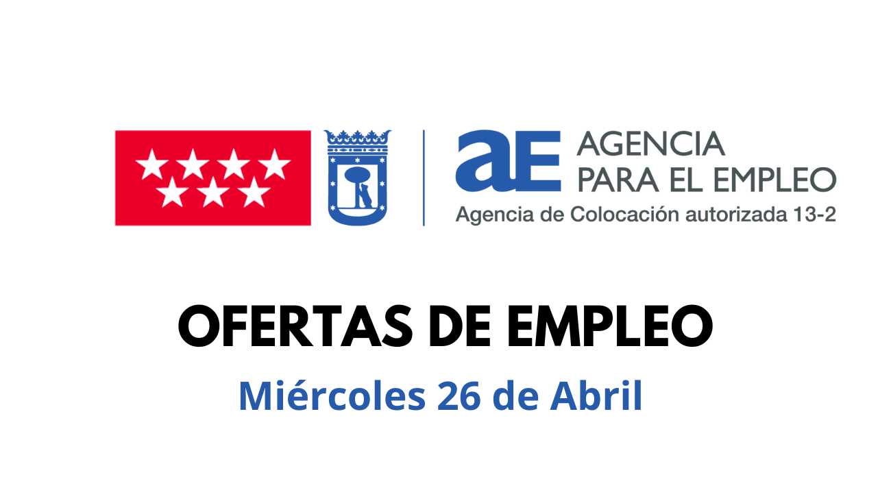 Empleo Madrid 26 abril 2023