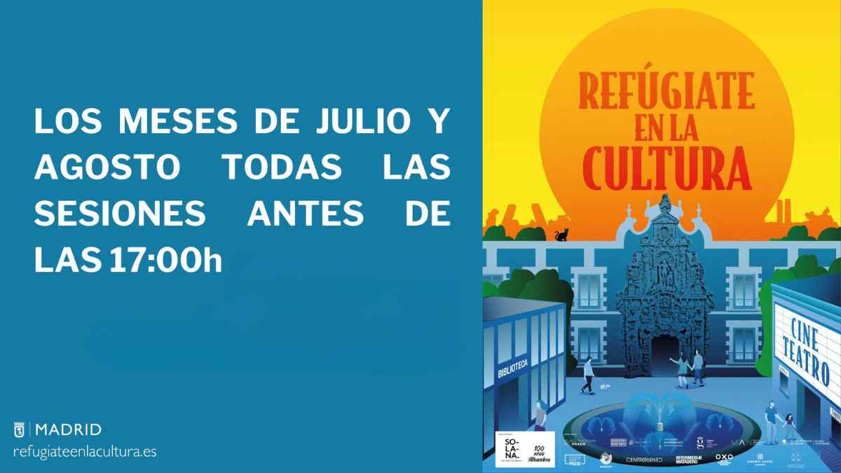 Cartel “Refúgiate en la Cultura” del Ayuntamiento de Madrid; sesiones culturales gratuitas de julio y agosto antes de las 17:00 horas.