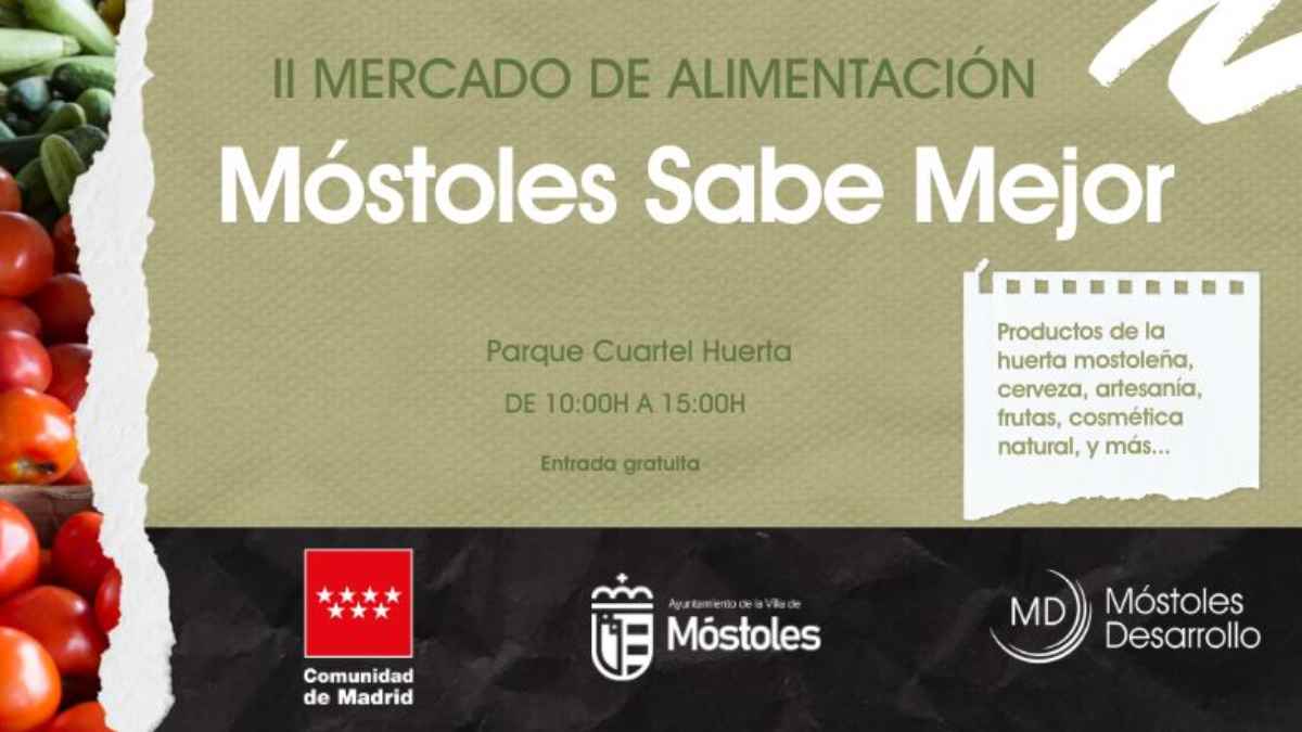 Cartel del Mercado Móstoles Sabe Mejor en el Parque Cuartel Huerta con productos locales y entrada gratuita.