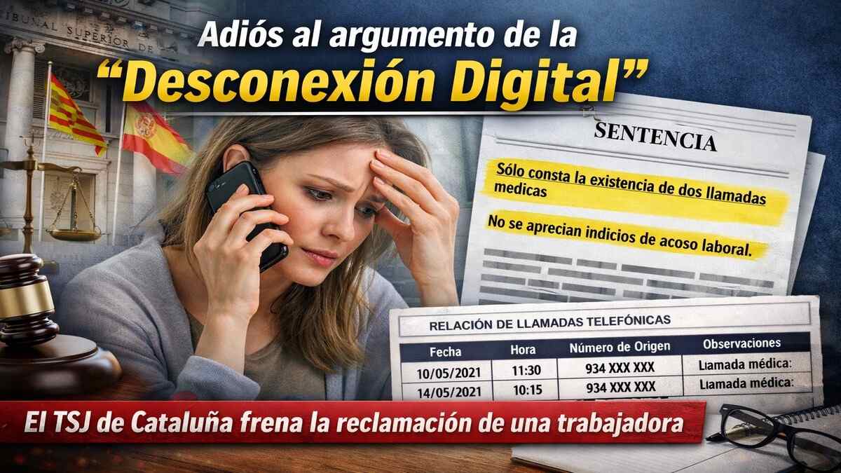 TSJ de Cataluña descarta acoso laboral por llamadas médicas durante una baja y rechaza la desconexión digital.
