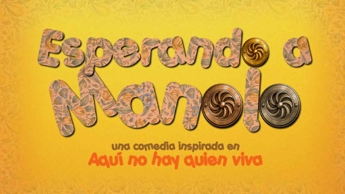 comedia esperando a manolo inspirada en aqui no hay quien viva teatro madrid