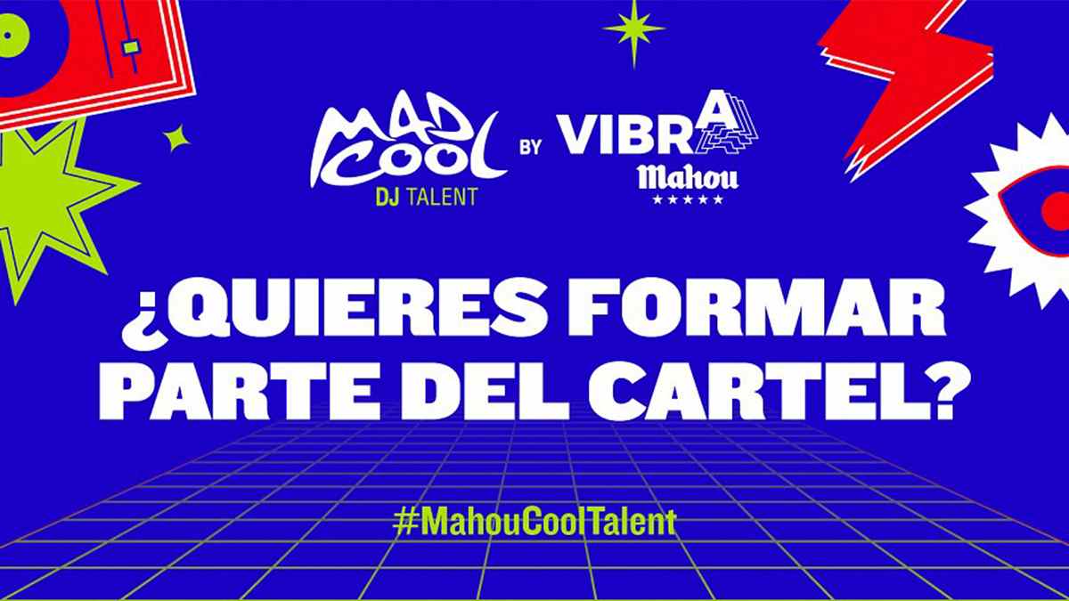 Mad Cool DJ Talent 2026 inscripciones para DJs emergentes que quieren actuar en el festival de Madrid